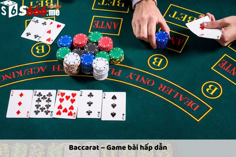 Baccarat – Game bài hấp dẫn