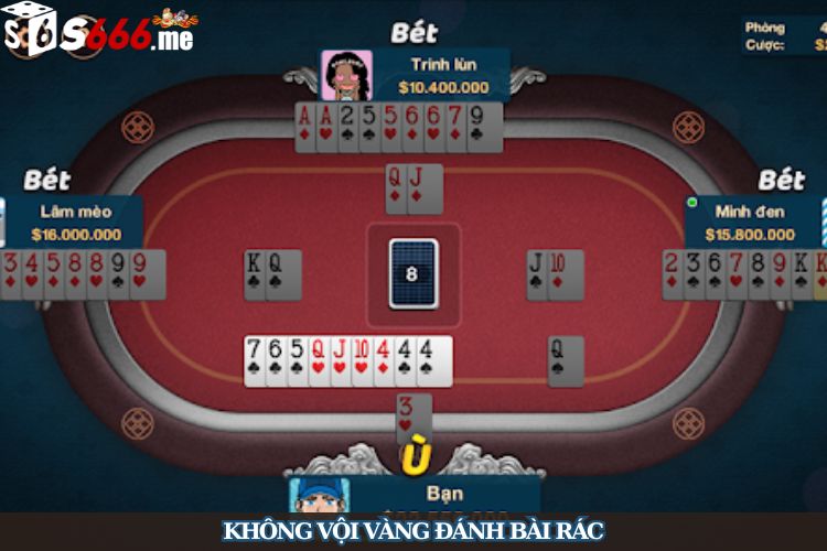 Không vội vàng đánh bài rác