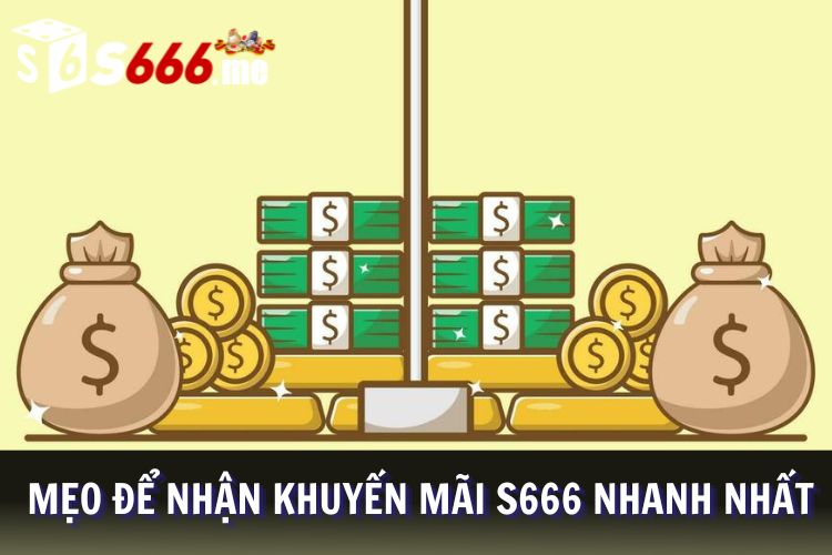 Các mẹo để tiến hành nhận khuyến mãi s666