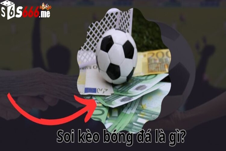 Tìm hiểu chi tiết về soi kèo bóng đá